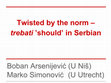 Research paper thumbnail of Twisted by the norm – Serbian verb trebati ’should'