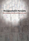 Research paper thumbnail of Desaparición forzada de personas. Mecanismos y estándares internacionales.