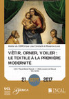 Research paper thumbnail of Vêtir, orner, voiler : le textile à la première modernité, atelier du GEMCA, Université catholique de Louvain, 21/09/2017