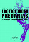 Research paper thumbnail of Eroticidades precarias. La ontología corporal de Judith Butler