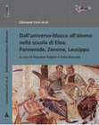 Research paper thumbnail of Giovanni Cerri et al., Dall’universo-blocco all’atomo nella scuola di Elea: Parmenide, Zenone, Leucippo, Eleatica 6, Massimo Pulpito & Sofia Ranzato (eds.)