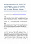 Research paper thumbnail of Médiation numérique et devenir des bibliothèques : entre ré-écriture des espaces et multiplicité des pratiques, vers un nouvel ordre des savoirs ?