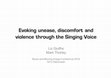 Research paper thumbnail of Evoking unease, discomfort and violence through the Singing Voice