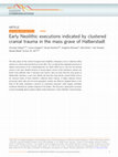 Research paper thumbnail of Early Neolithic executions indicated by clustered cranial trauma in the mass grave of Halberstadt.