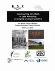 Research paper thumbnail of Constructing City Walls in Late Antiquity: an empire-wide perspective