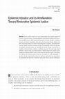 Research paper thumbnail of Epistemic Injustice and its Amelioration: Toward Restorative Epistemic Justice (2018)