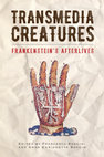 Research paper thumbnail of Transmedia Creatures. Frankenstein's Afterlives. Edited by Francesca Saggini and Anna Enrichetta Soccio. Bucknell University Press. Paperback, October 19, 2018, ISBN 978-1-6844-8060-9; Cloth, October 19,  2018, ISBN 978-1-6844-8061-6.