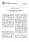 Research paper thumbnail of Estimation of Oil and Gas Reserves in Place using Production Decline Trend Analysis