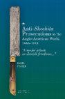 Research paper thumbnail of Anti-Shechita Prosecutions in the Anglo-American World, 1855–1913: “A major attack on Jewish freedoms” (Sampler)