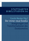 Research paper thumbnail of C. Neuber, Ein altes Motiv immer neu - Zu den Transformationen des Exodus. Introduction to the volume C. Neuber (ed.), Der immer neue Exodus (SBS 242) (deutsch)