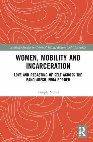 Research paper thumbnail of Women, Mobility and Incarceration: Love and Recasting of Self across the Bangladesh-India Border