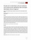 Research paper thumbnail of Estudio de la identidad cultural mediante una construcción epistémica del concepto identidad cultural regional