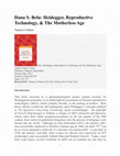 Research paper thumbnail of Review: Heidegger, Reproductive Technology and The Motherless Age (2018)