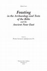 Research paper thumbnail of "Feast and Famine: Lack as a Backdrop for Plenty," in Feasting in the Archaeology and Texts of the Hebrew Bible and Ancient Near East East, ed. Peter Altmann and Janling Fu (Winona Lake, IN: Eisenbrauns, 2014), 149–70.