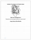 Research paper thumbnail of Instituto Tecnológico de Ciudad Juárez Taller de investigación 2 " Desarrollo de la tecnología domótica en ciudad Juárez "