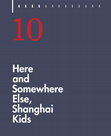 Research paper thumbnail of Here and Elsewhere Shanghai Kids 10 chapter