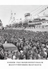 Research paper thumbnail of Helsinki 1962: Recollections of The World Festival of Youth & Students for Peace and Friendship