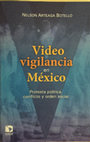 Research paper thumbnail of Video Vigilancia en México: Protesta Política, Conflicto y Orden Social