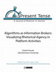 Research paper thumbnail of Algorithms as Information Brokers: Visualizing Rhetorical Agency in Platform Activities