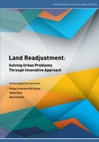 Research paper thumbnail of Land Readjustment: Solving Urban Problems Through Innovation