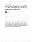 Research paper thumbnail of Kara Walker- Virginia's Lynch Mob And O...t The Montclair Art Museum, New Jersey.pdf