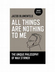 Research paper thumbnail of All Things Are Nothing to Me: The Unique Philosophy of Max Stirner