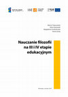 Research paper thumbnail of Nauczanie filozofii   na III i IV etapie  edukacyjnym [Teaching Philosophy in Poland within 3rd and 4th Educational Stages]