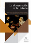 Research paper thumbnail of La Alimentación en la Historia. Salamanca: Ediciones Universidad de Salamanca, 2018.  ISBN: 978-84-9012-876-3