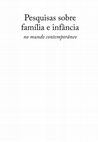 Research paper thumbnail of Pesquisas sobre família e infância no mundo contemporâneo
(Sumário e Prefácio)