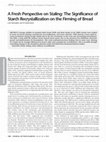 Research paper thumbnail of A Fresh Perspective on Staling: The Significance of Starch Recrystallization on the Firming of Bread