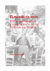 Research paper thumbnail of El mundo de atrás. Efecto antropoceno y especulación en los ámbitos periféricos