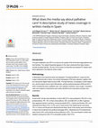 Research paper thumbnail of What does the media say about palliative care? A descriptive study of news coverage in written media in Spain