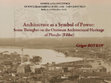 Research paper thumbnail of Architecture as a Symbol of Power: Some Thoughts on the Ottoman Architectural Heritage of Plovdiv (Filibe)