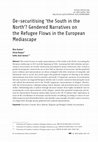 Research paper thumbnail of De-securitising 'the South in the North'? Gendered Narratives on the Refugee Flows in the European Mediascape