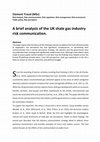 Research paper thumbnail of Clement Tracol (MSc) A brief analysis of the UK shale gas industry risk communication.