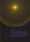 Research paper thumbnail of Jasmina Ciric, SOLAR DISCS IN LATE BYZANTINE ARCHITECTURE