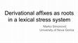 Research paper thumbnail of Derivational affixes as roots in a lexical stress system