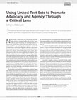 Research paper thumbnail of Using Linked Text Sets to Promote Advocacy and Agency Through a Critical Lens