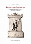 Research paper thumbnail of FRANCESCO SCACCIONI Scultore e mercante d’arte: tra Roma e Abruzzo