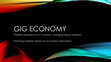 Research paper thumbnail of GIG ECONOMY :Platform economy of 21 st Century: changing labour relations