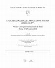 Research paper thumbnail of P.Favia,R.Giuliani,M.Turchiano,La produzione in Italia meridionale fra Tardo Antico e Medioevo: indicatori archeologici,assetti materiali,relazioni socio-economiche, in A.Molinari,R.SantangeliValenzani,L.Spera,L’archeologia della produzione a Roma(sV-XV)CvIntSt(Rm27-29.3.2014),Roma-Ba2015,pp.521-551