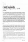 Research paper thumbnail of Lidská práva, ideologie a veřejné ospravedlnění: Co obnáší brát pluralismus vážně [Human Rights, Ideology, and Public Justifiation: What It Takes to Take Pluralism Seriously]