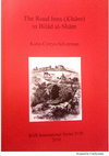 Research paper thumbnail of The Road Inns (Khāns) of Bilād al-Shām, BAR International Series 2130, Oxford 2010.