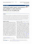 Research paper thumbnail of Audiovisual quality impacts assessments of job candidates in video interviews: Evidence for an AV quality bias