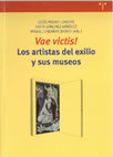 Research paper thumbnail of Vae victis! Los artistas del exilio y sus museos