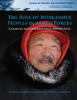 Research paper thumbnail of The Role of Indigenous Peoples in Armed Forces: Canadian and International Perspectives