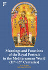 Research paper thumbnail of Meanings and Functions of the Royal Portrait in the Mediterranean World (11th-15th cc.), intern. conference, Université de Fribourg, 12-13 March, 2019