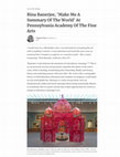 Research paper thumbnail of Rina Banerjee, 'Make Me A Summary Of The World' At Pennsylvania Academy Of The Fine Arts.pdf