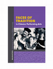 Research paper thumbnail of Faces of Tradition in Chinese Performing Arts (Indiana University Press, Encounters: Explorations in Folklore and Ethnomusicology)