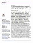 Research paper thumbnail of The impact of targeted malaria elimination with mass drug administrations on falciparum malaria in Southeast Asia: A cluster randomised trial